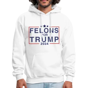 Felons for Trump 2024 Hoodie