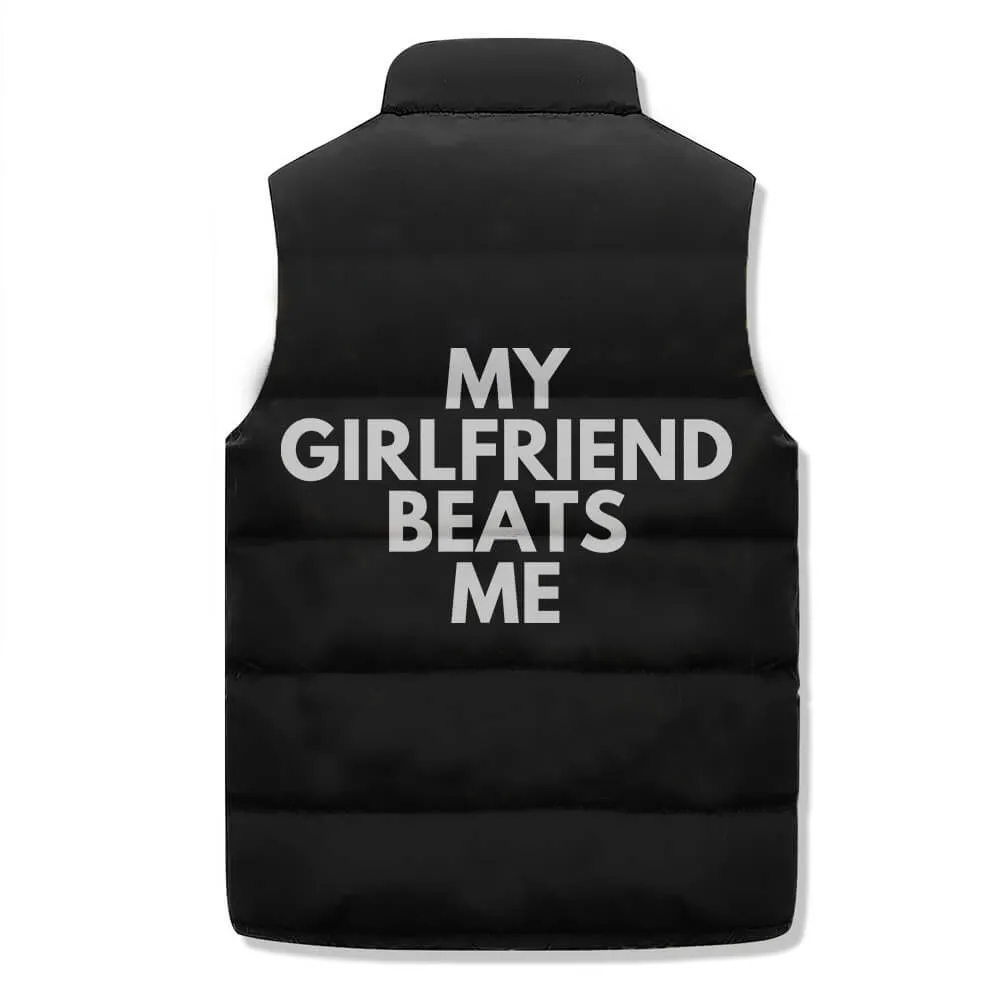 My Girlfriend Beats Me Zip Warm Vest Top