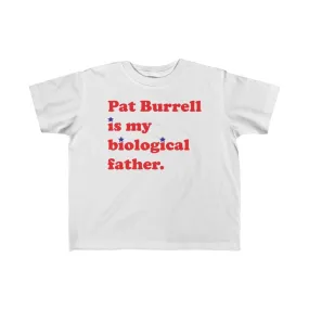 Pat Burrell Is My Biological Father Kids Tee