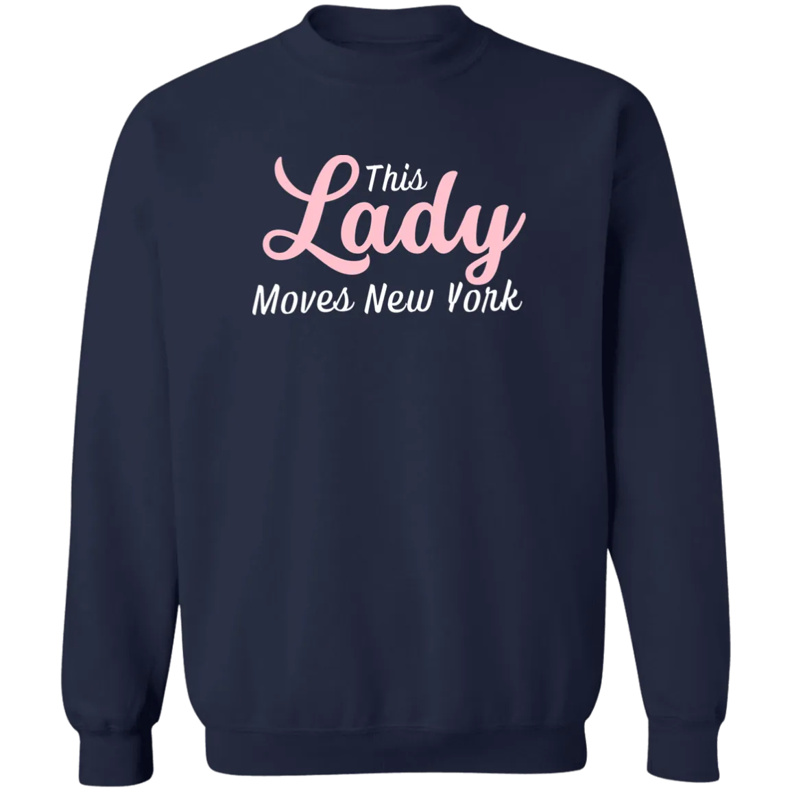 This Lady Moves New York Full Sweatshirt