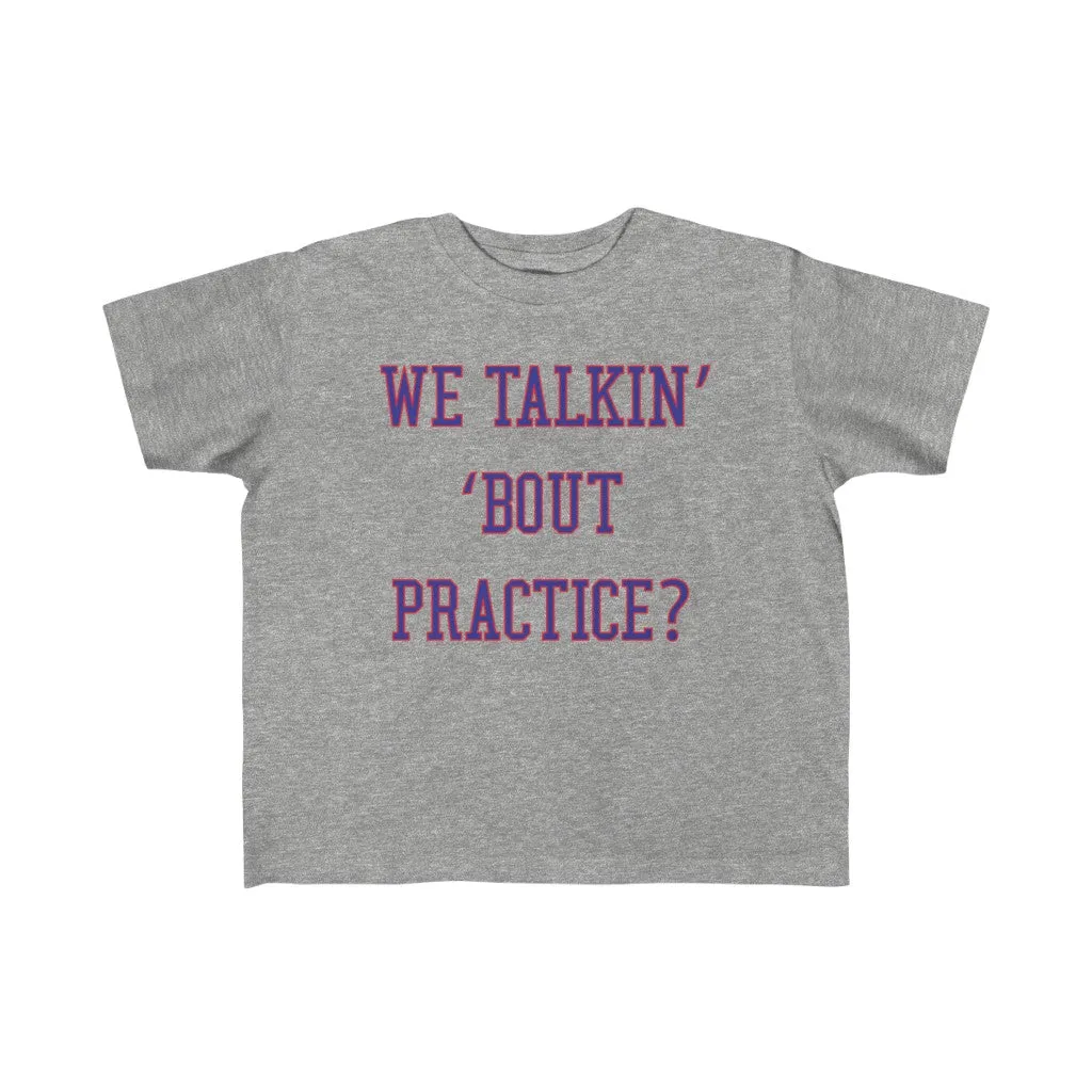 We Talkin Bout Practice? Kids Tee